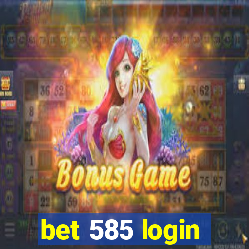 bet 585 login